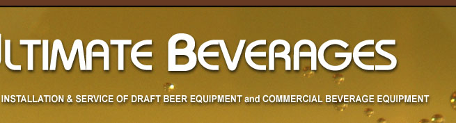 Ultimate Beverages - Installation and Service of Draft Beer Equipment & Commercial Beverage Equipment